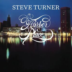 Steve Turner - Harbor Place  CD